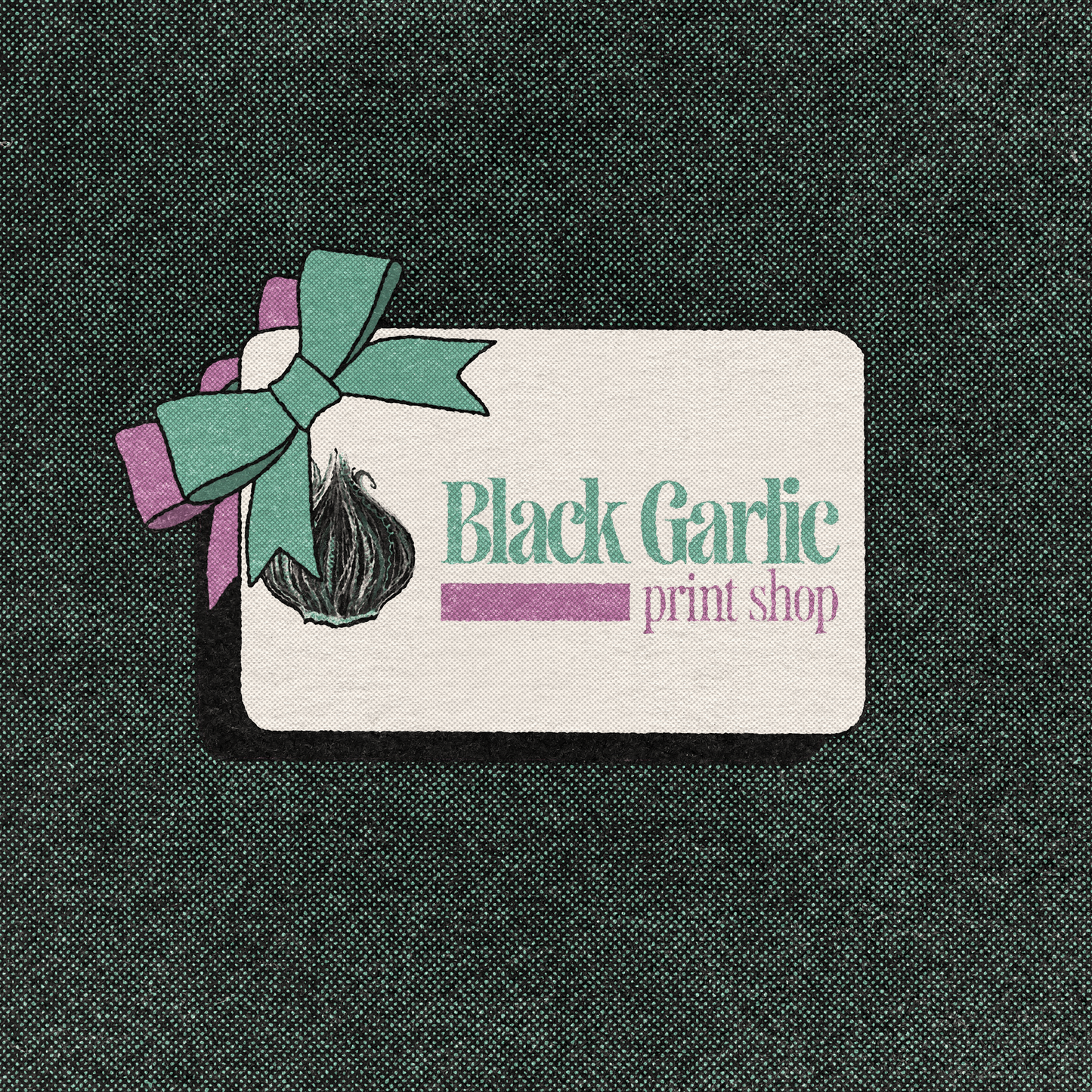 Black Garlic Print Shop Gift Card